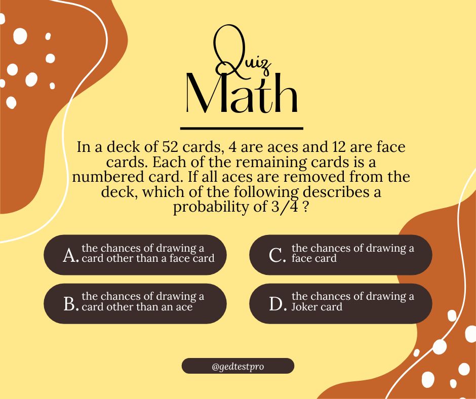 Ged - [GED Test Pro - Quiz Time] 𝐐𝐮𝐞𝐬𝐭𝐢𝐨𝐧: 𝐈𝐧 𝐚 𝐝𝐞𝐜𝐤 𝐨𝐟 𝟓𝟐 𝐜𝐚𝐫𝐝𝐬, 𝟒 𝐚𝐫𝐞 ...