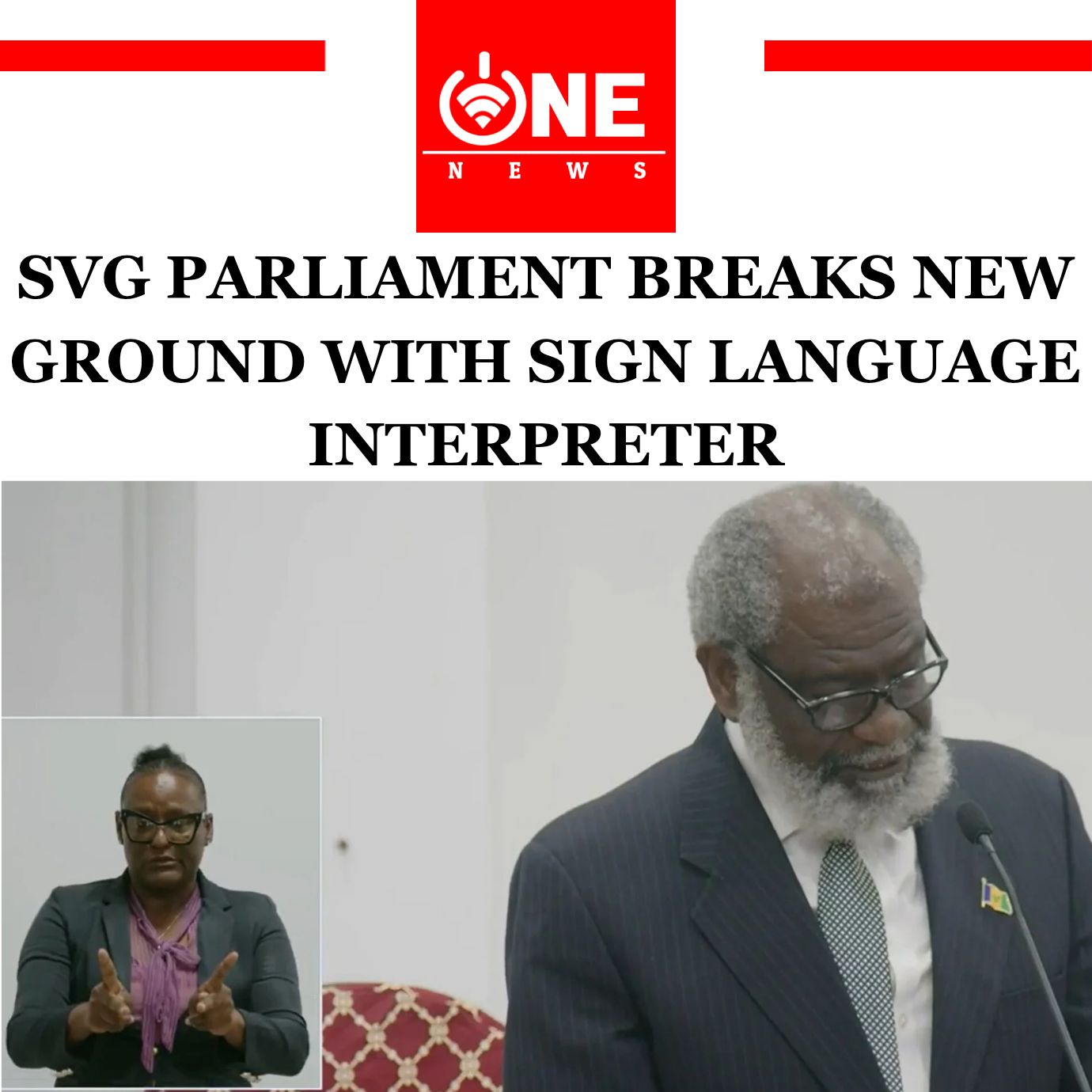 One - SVG Parliament Breaks New Ground with Sign Language Interpreter ...