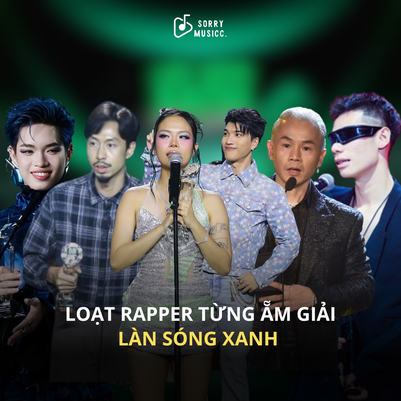 Sorry - LOẠT RAPPER TỪNG ẴM GIẢI LÀN SÓNG XANH TRONG 5 NĂM QUA 💚 LÀN ...