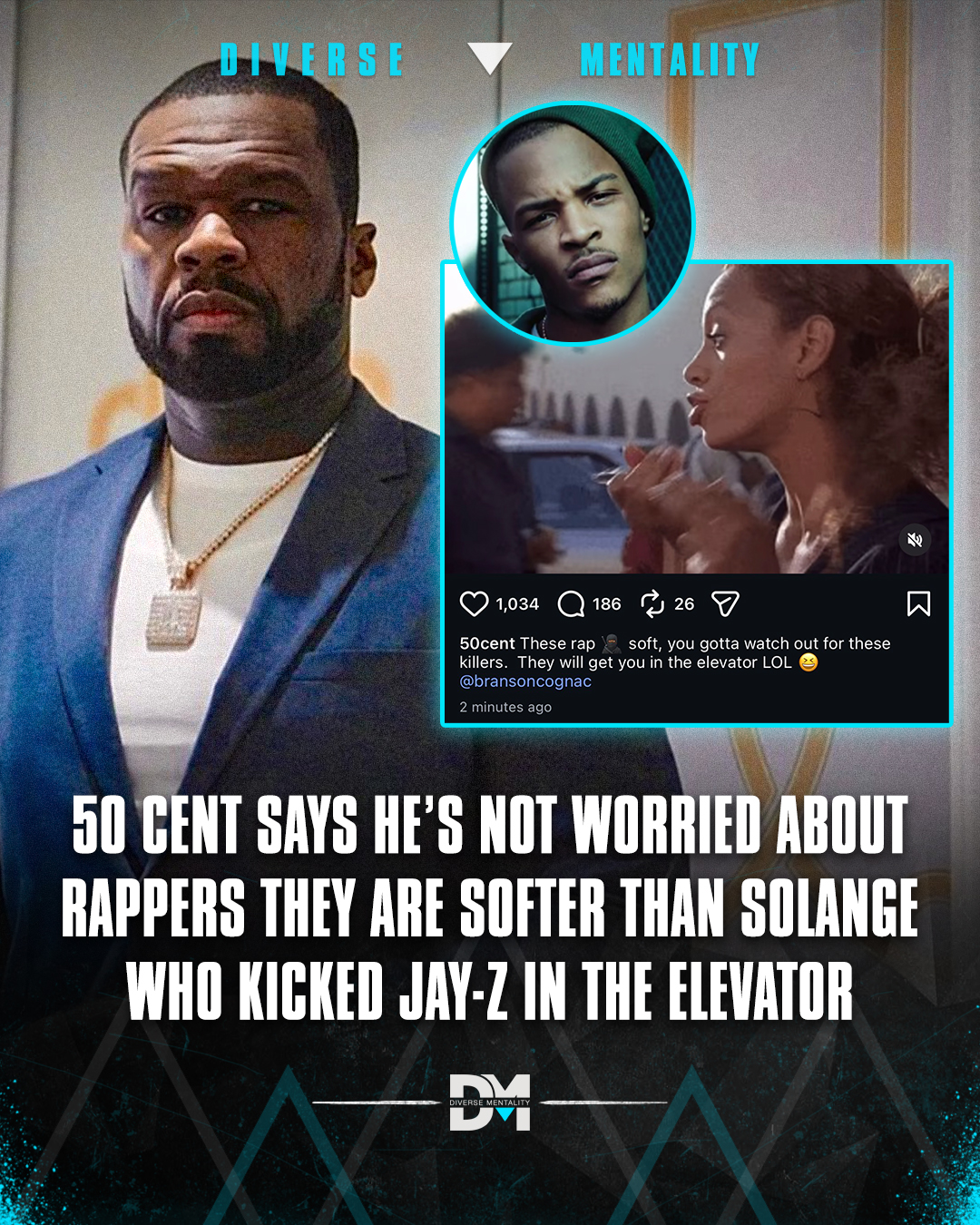 Diverse - 50 Cent Says These Rappers Are All Soft Including T.I. 50 ...