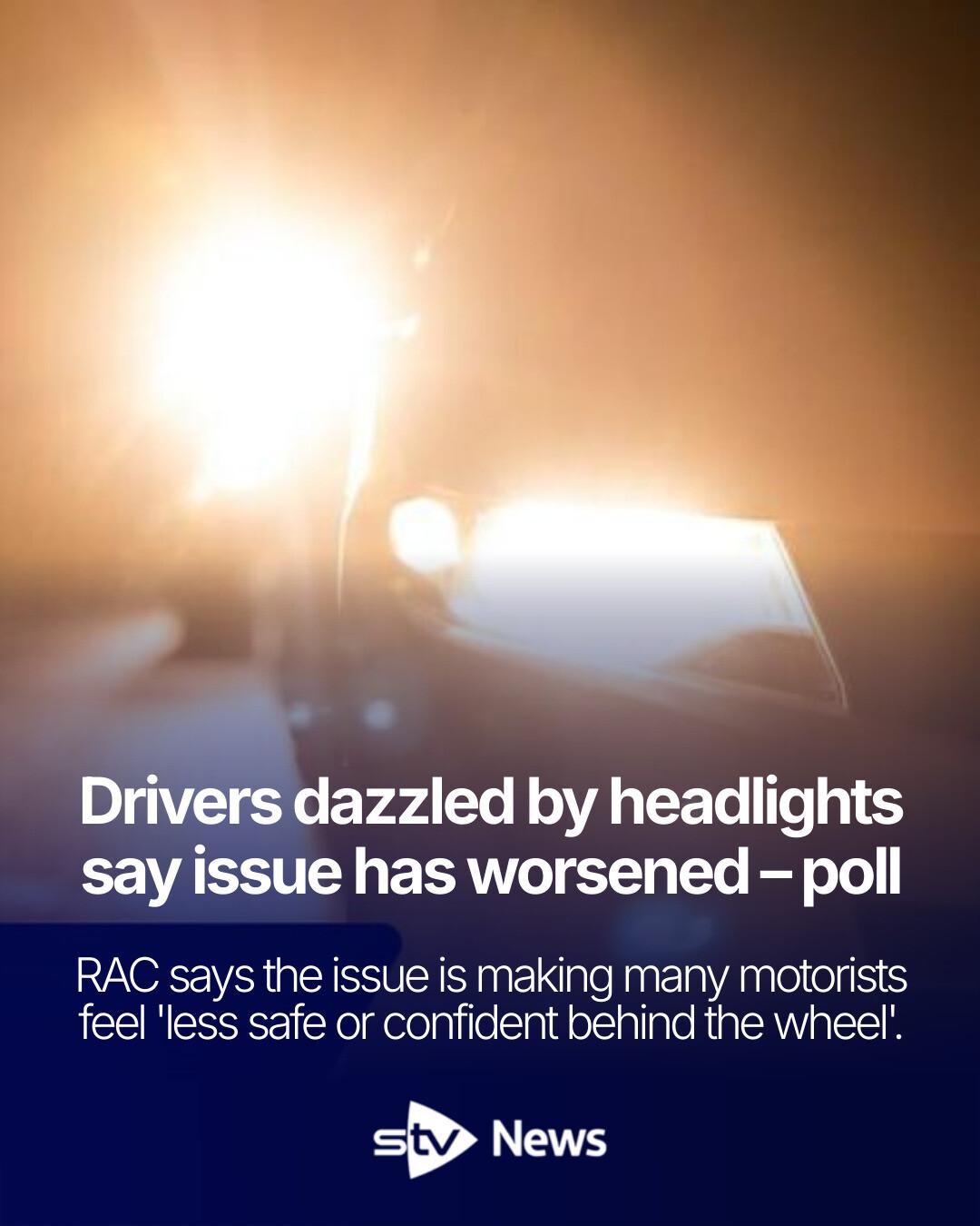 STV News - More than half of drivers say being dazzled by... | Facebook