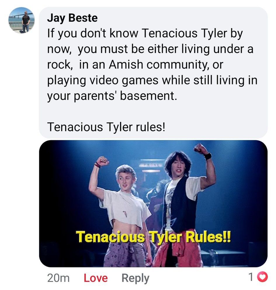 Tenacious - Exactly. Thank you, brother. Now be excellent to eachother ...