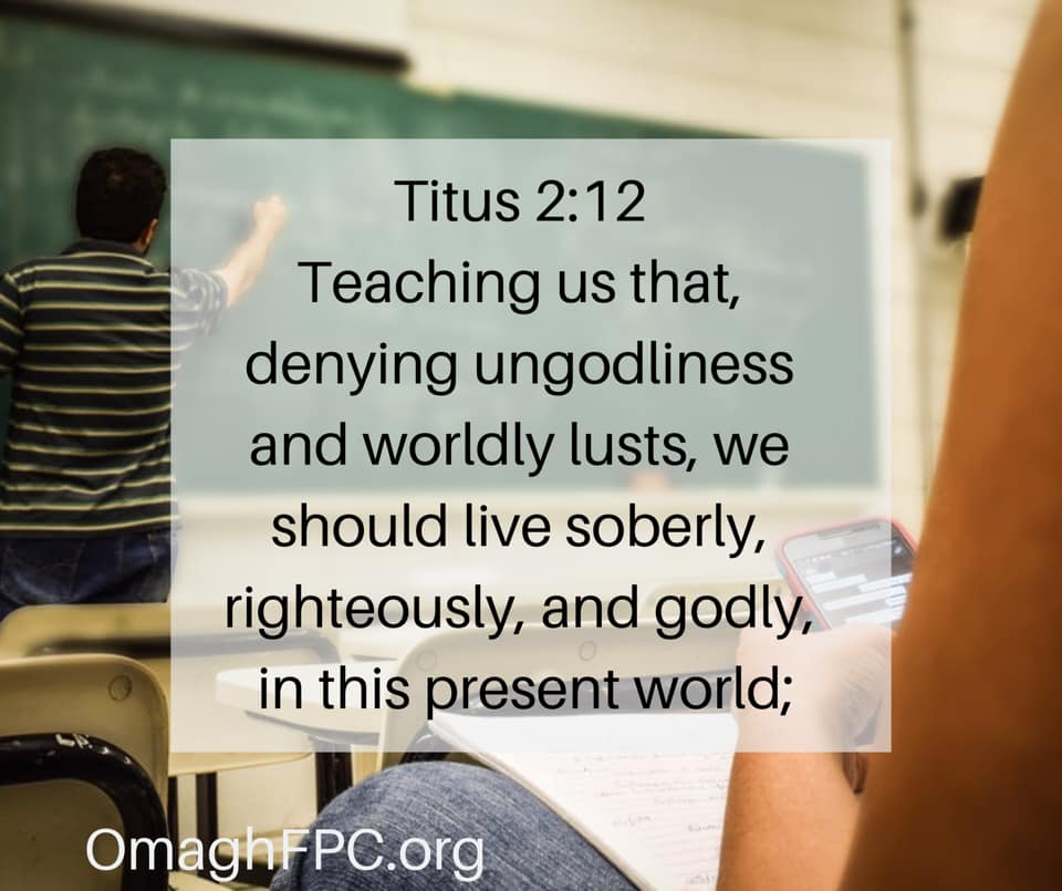 Titus 2:12 Teaching us... - Omagh Free Presbyterian Church | Facebook