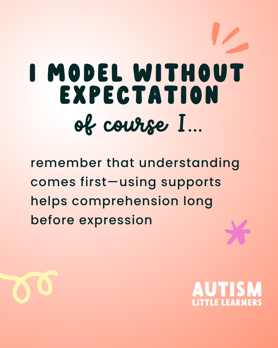 I model without expectation. ... - Autism Little Learners | Facebook