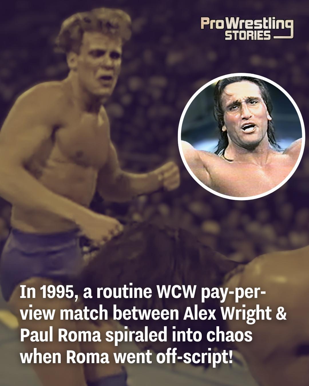 Pro - ERIC BISCHOFF: “Roma didn’t sell for this kid!” ALEX WRIGHT: “He ...