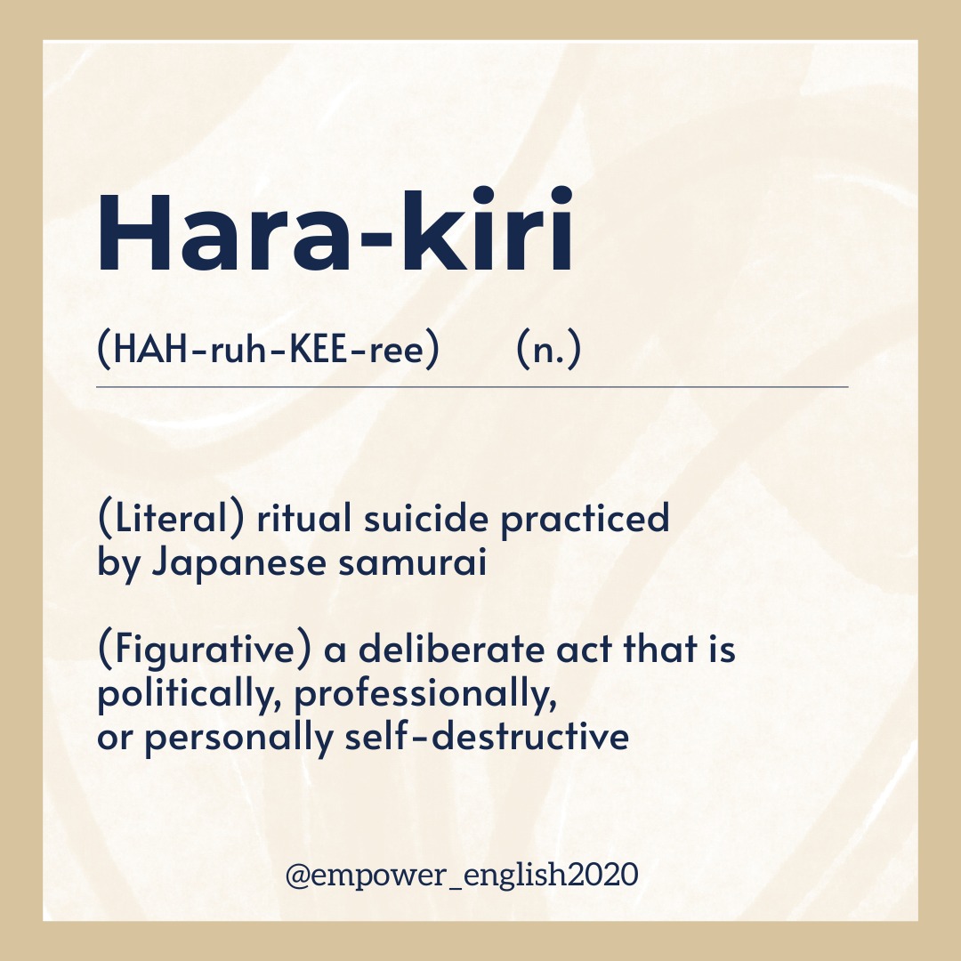 English Vocabulary 📖 Hara-kiri (noun) Literal: Ritual suicide by