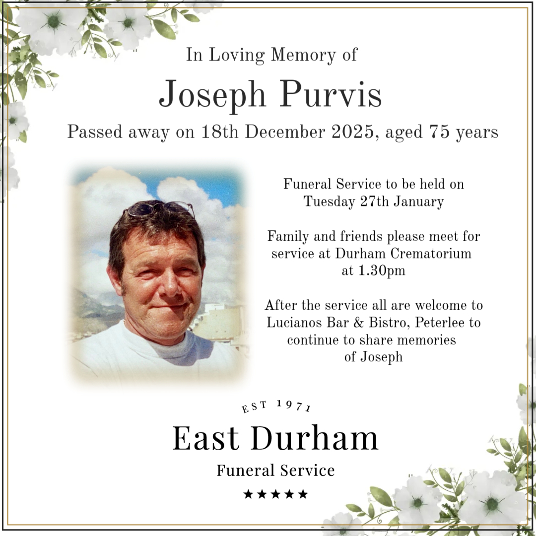 East - Funeral details fore the late Joseph Purvis, of Peterlee All ...