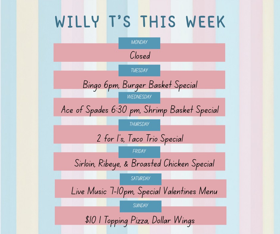 Thumper - Here’s our weekly calendar for Willy T’s! 🎉 Don’t forget to ...