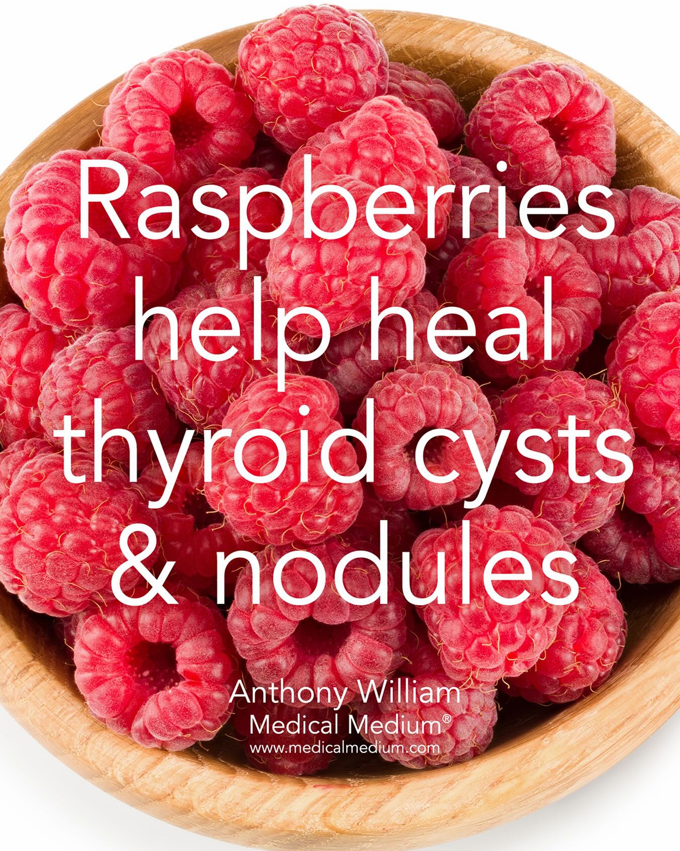 Medical Medium - Raspberries help heal thyroid cysts and... | Facebook