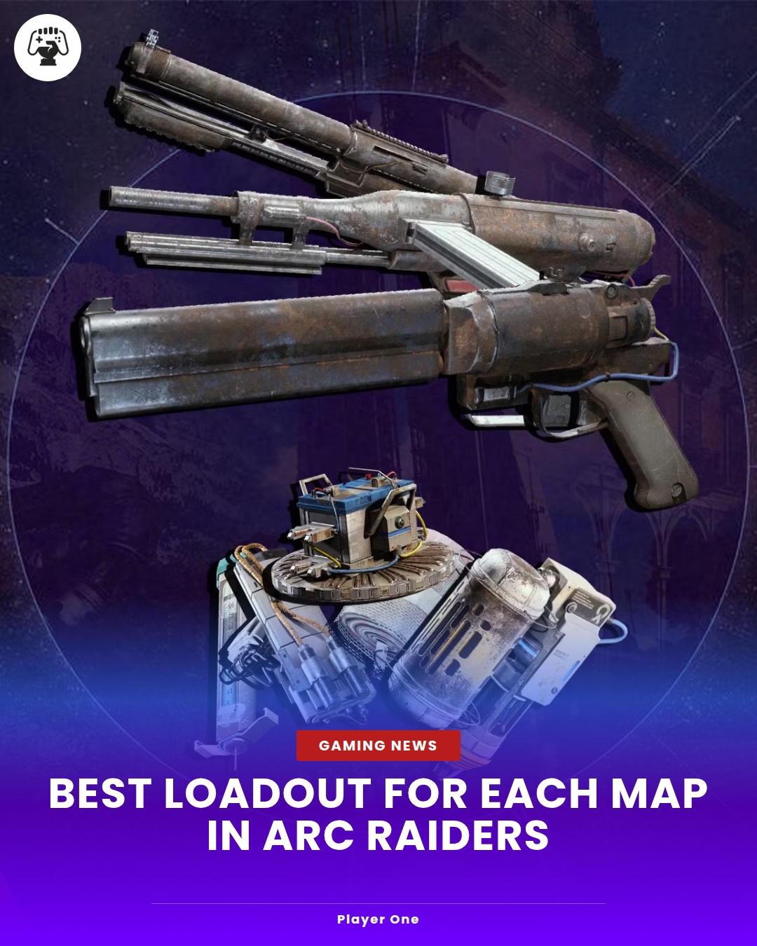 Player.one - Best Loadout For Each Map In ARC Raiders Going topside in ...