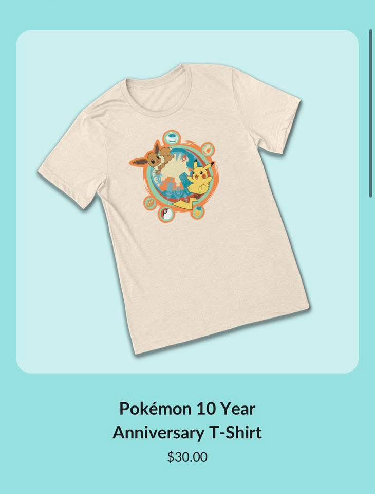 Pokémon GO: 10 Anniversary Merchandise You can also get previews