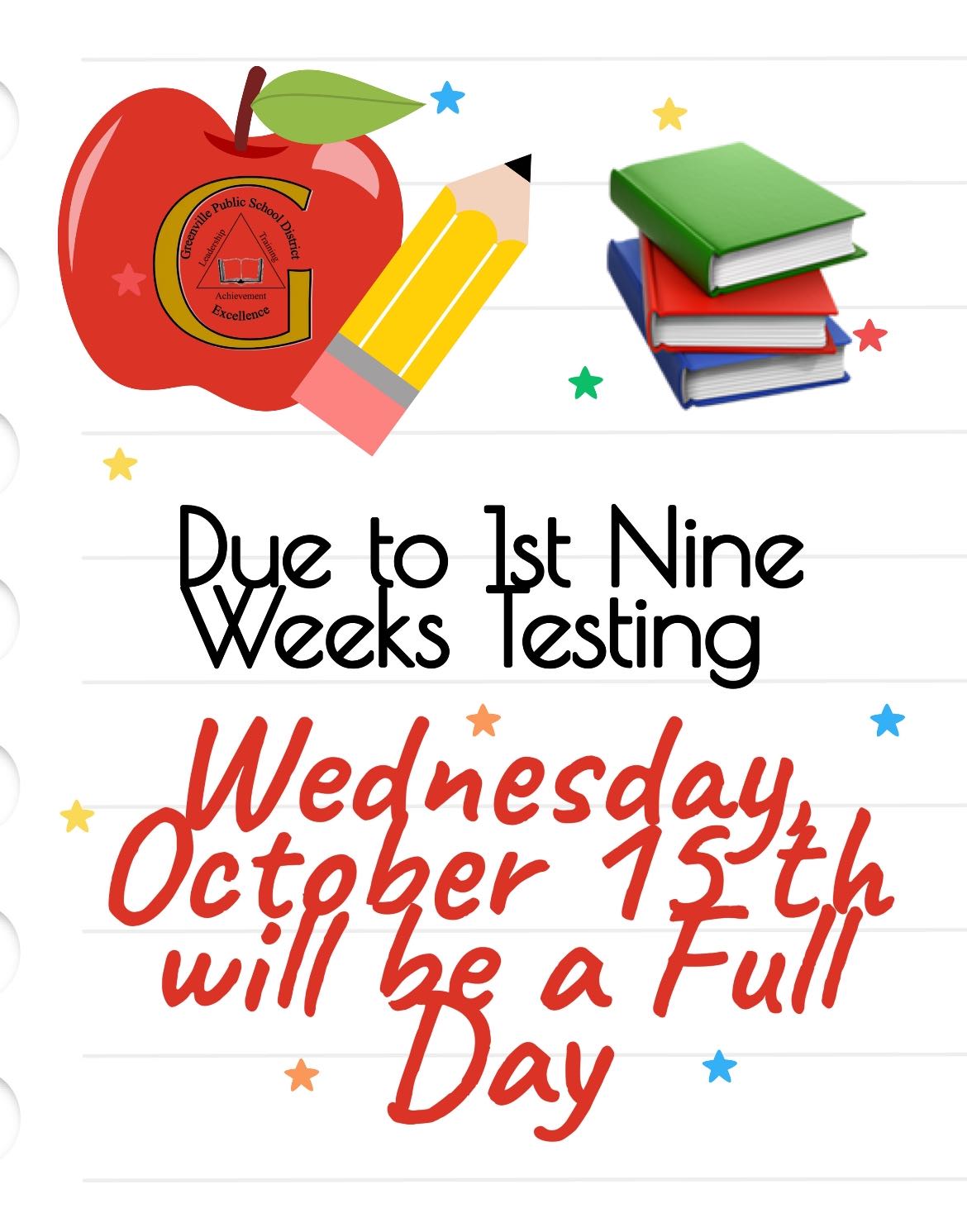 Greenville - Notice to all parents!! Due to the 1st Nine Weeks Testing ...