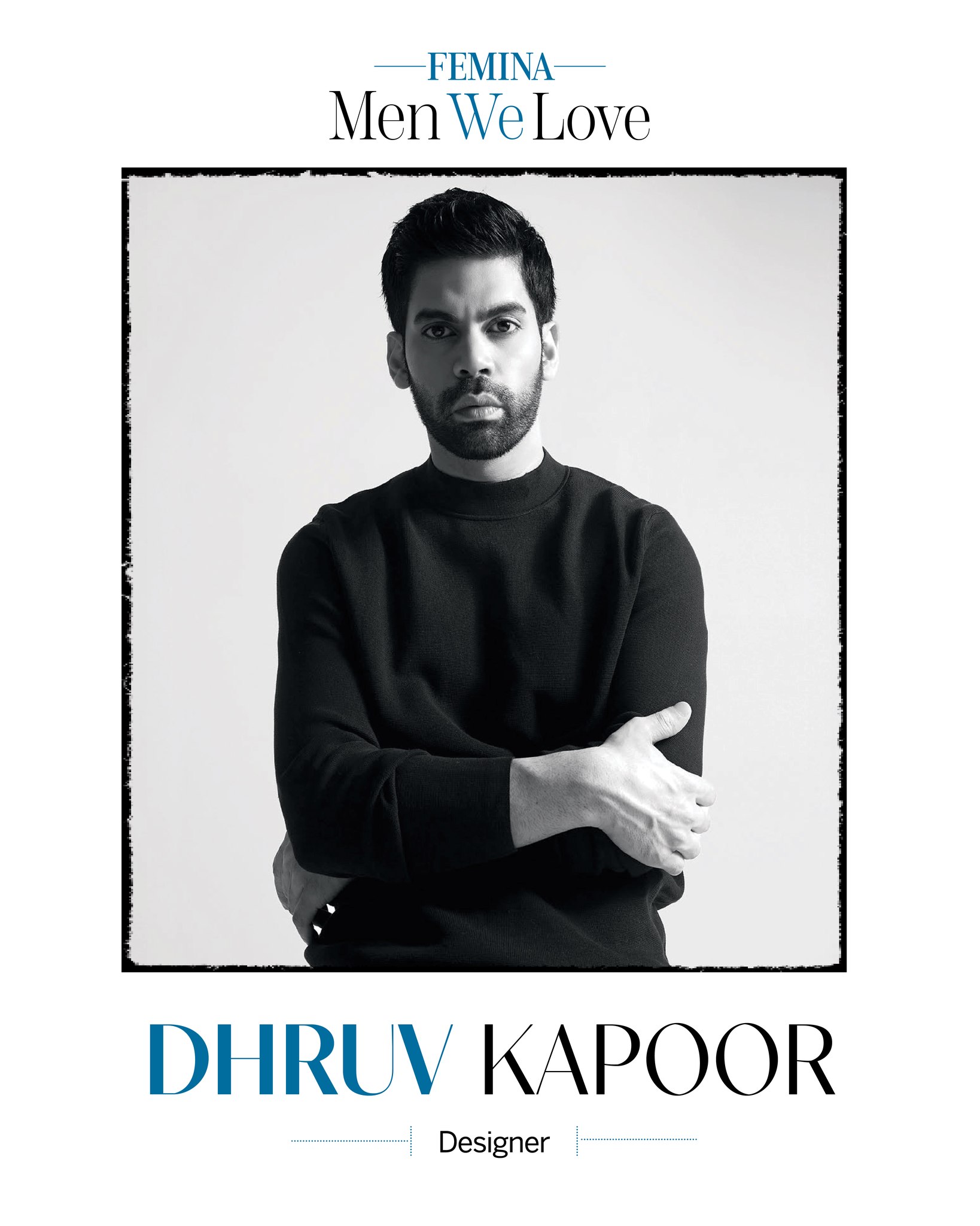 Dhruv Kapoor, Designer Dhruv Kapoor has the uncanny ability to 