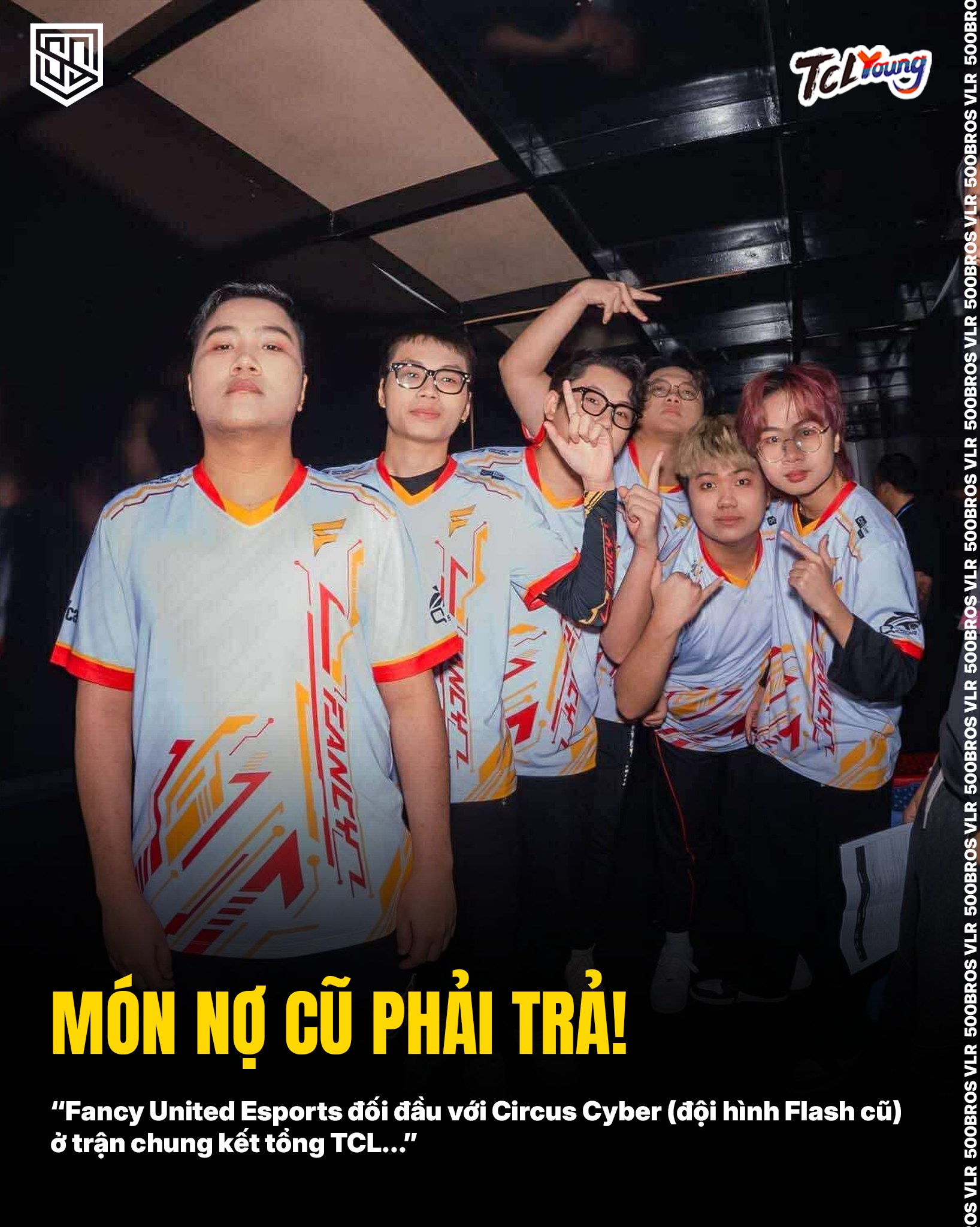 500Bros VLR - CHUNG KẾT TỔNG TCL 2025: FANCY VS CIRCUS... | Facebook