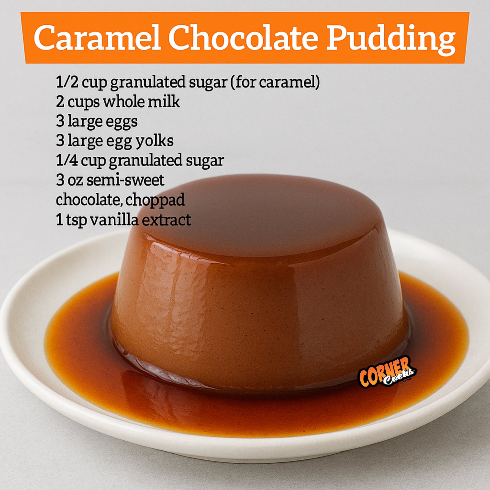 Corner - Caramel Chocolate Pudding Recipe.........😋😋😋 Ingredients For ...