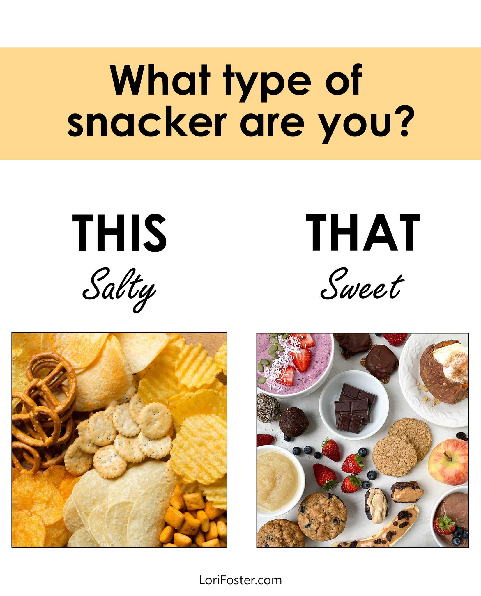 Lori - What's your snack preference? THIS: salty 🍿 THAT: sweet 🍪 I'm ...