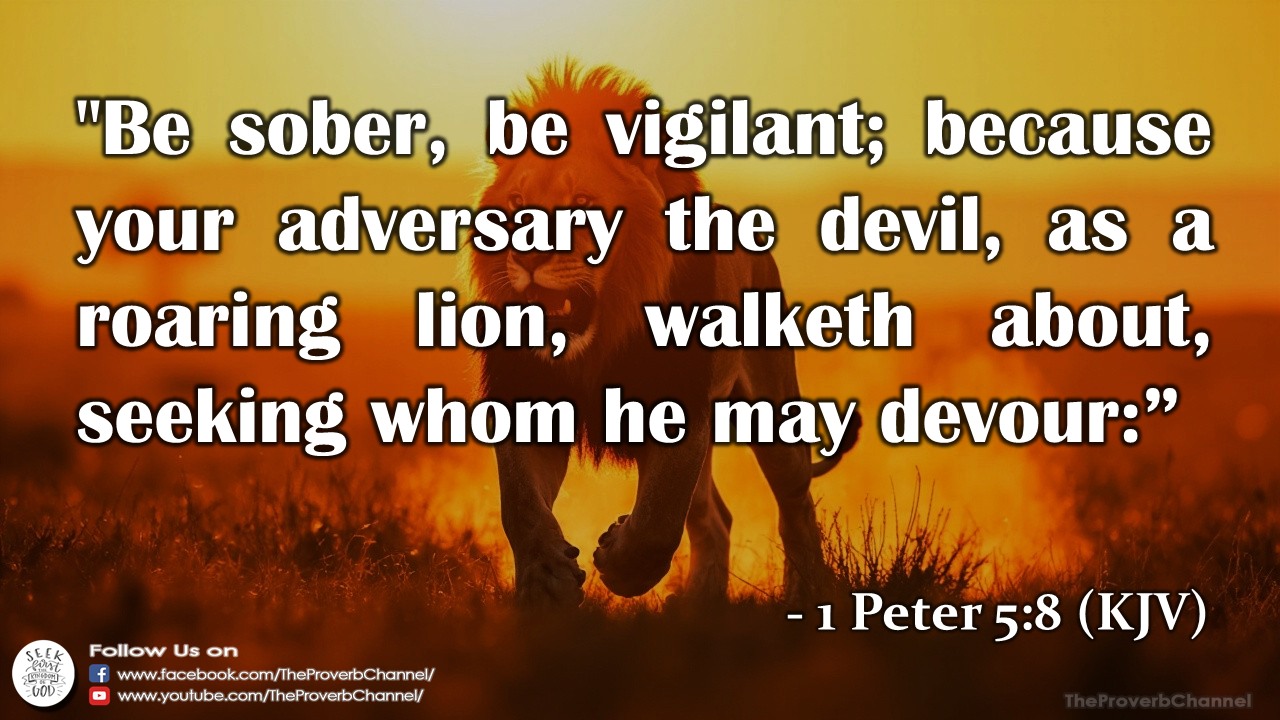 The Proverb - Verse of the Day 1 Peter 5:8 (KJV) Be sober, be vigilant ...