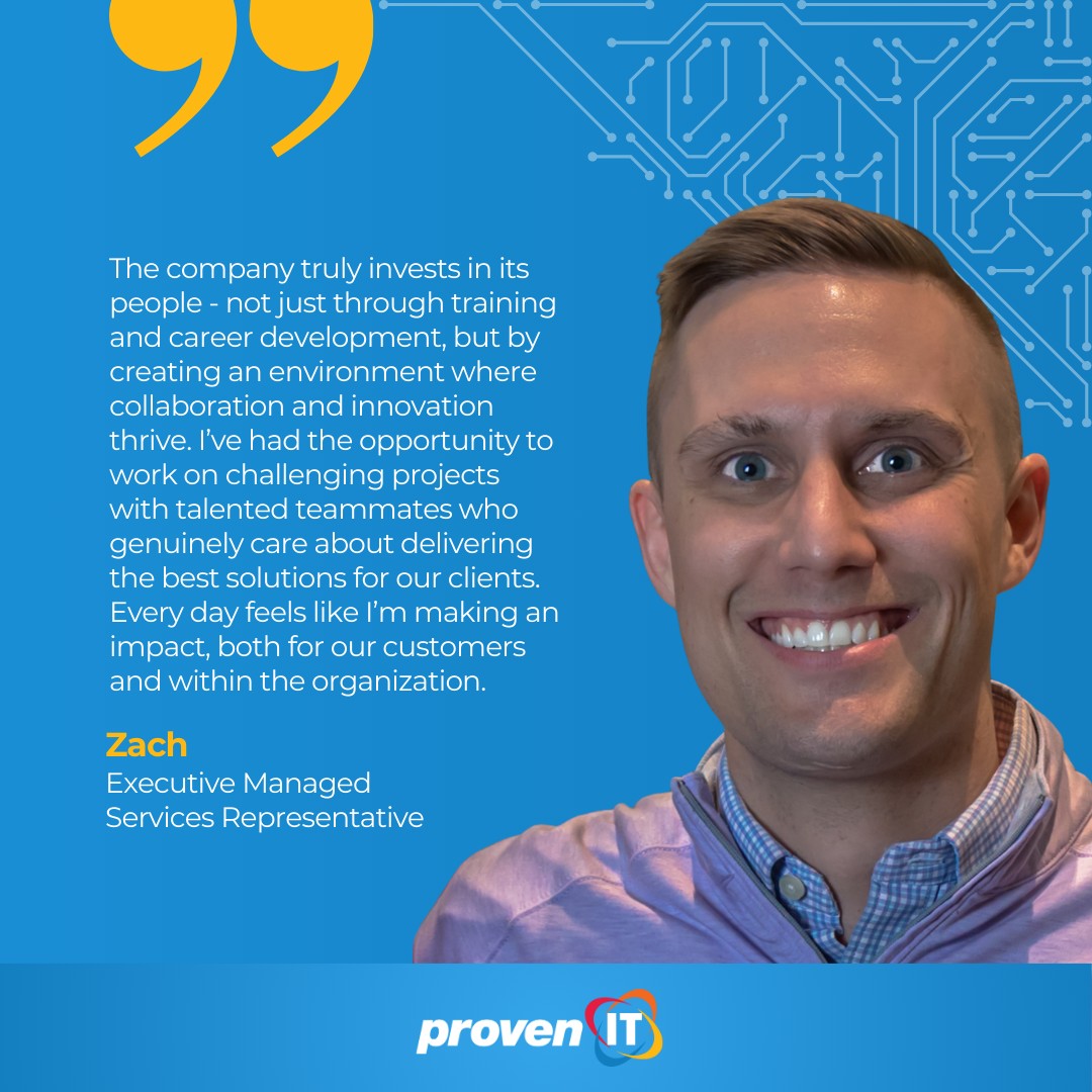 Proven - At Proven IT, our people make the difference. Zach’s ...