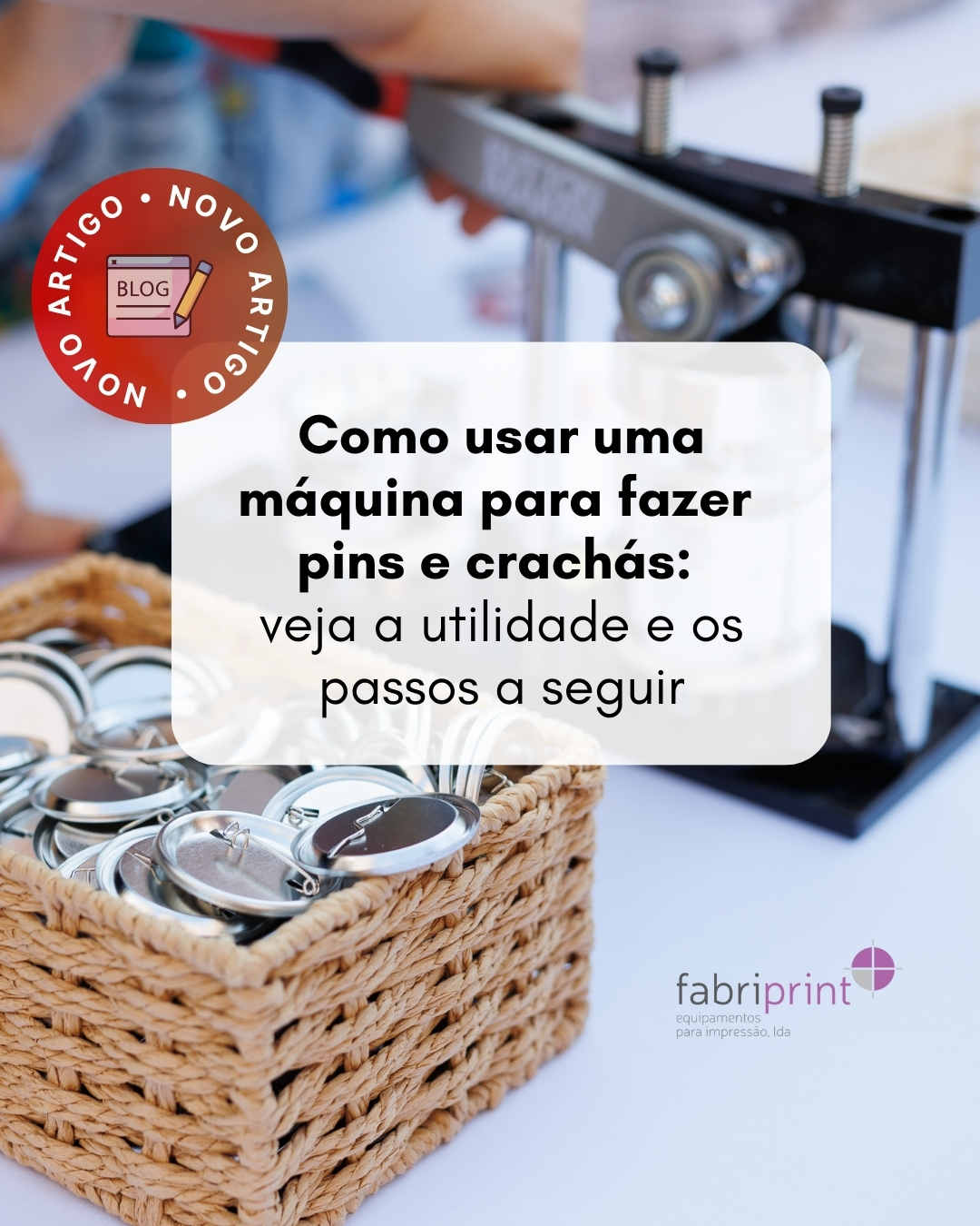 Fabriprint - **Sabia que uma máquina de pins e crachás pode ser o ...