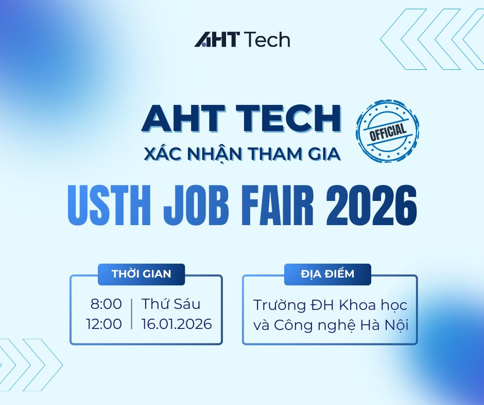 AHT - 🎓 AHT TECH XÁC NHẬN GÓP MẶT TẠI JOB FAIR USTH 2026 Một cuộc hẹn ...