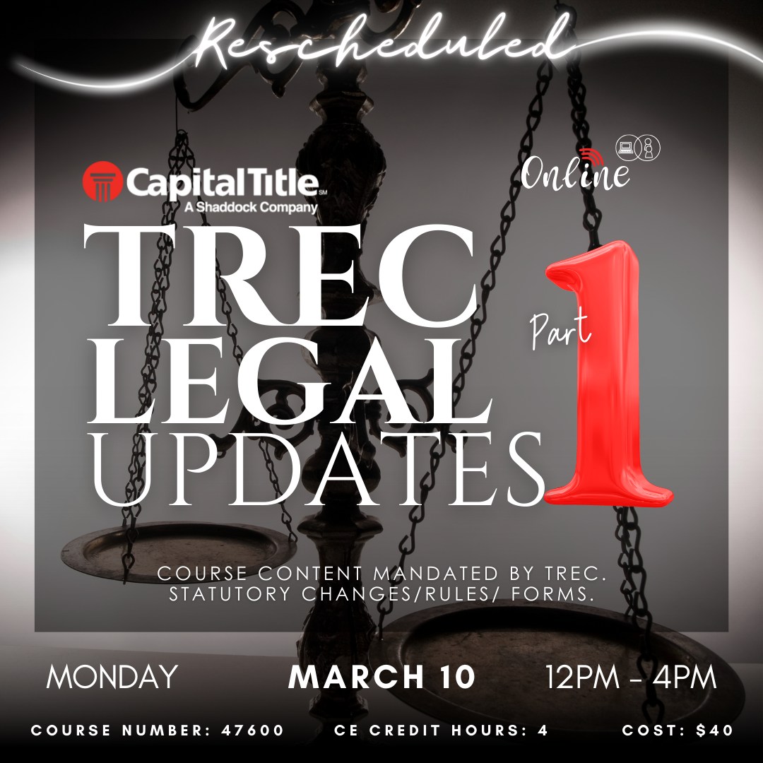 Capital - 🚨 Schedule Update! 🚨 ⚖️ RESCHEDULED: CE-TREC Legal Updates ...