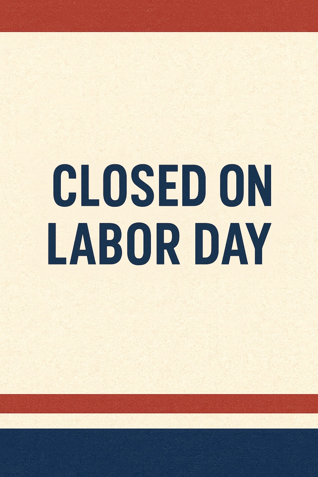 Gibson - We’ll be closed on Labor Day (Monday, September 1st) so our ...