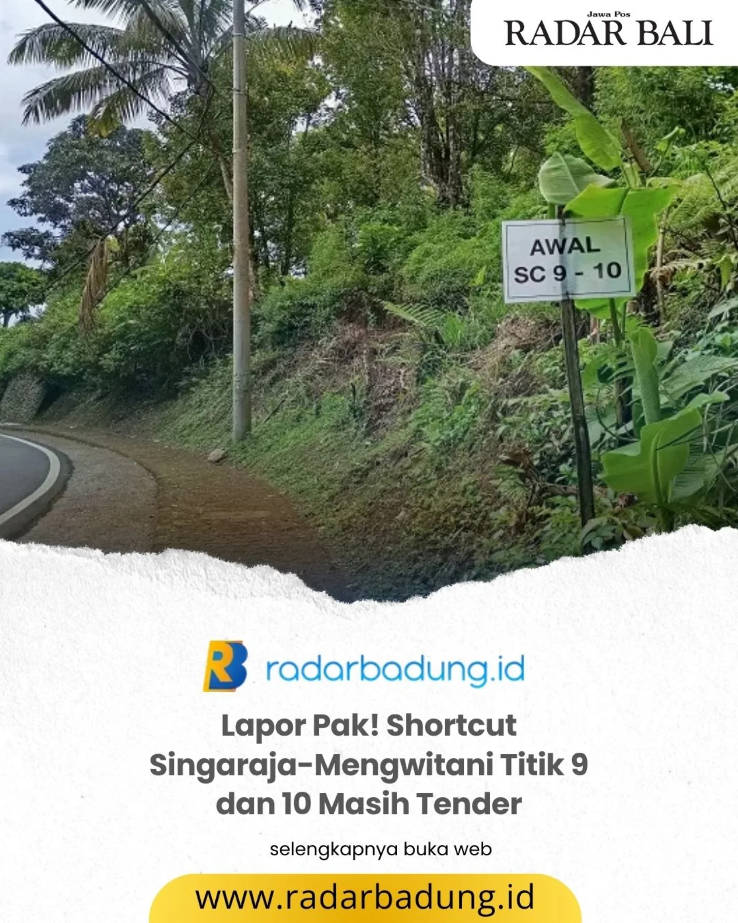 Radar - Radarbadung.jawapos.com- Jalan pintas (Shortcut) Singaraja ...
