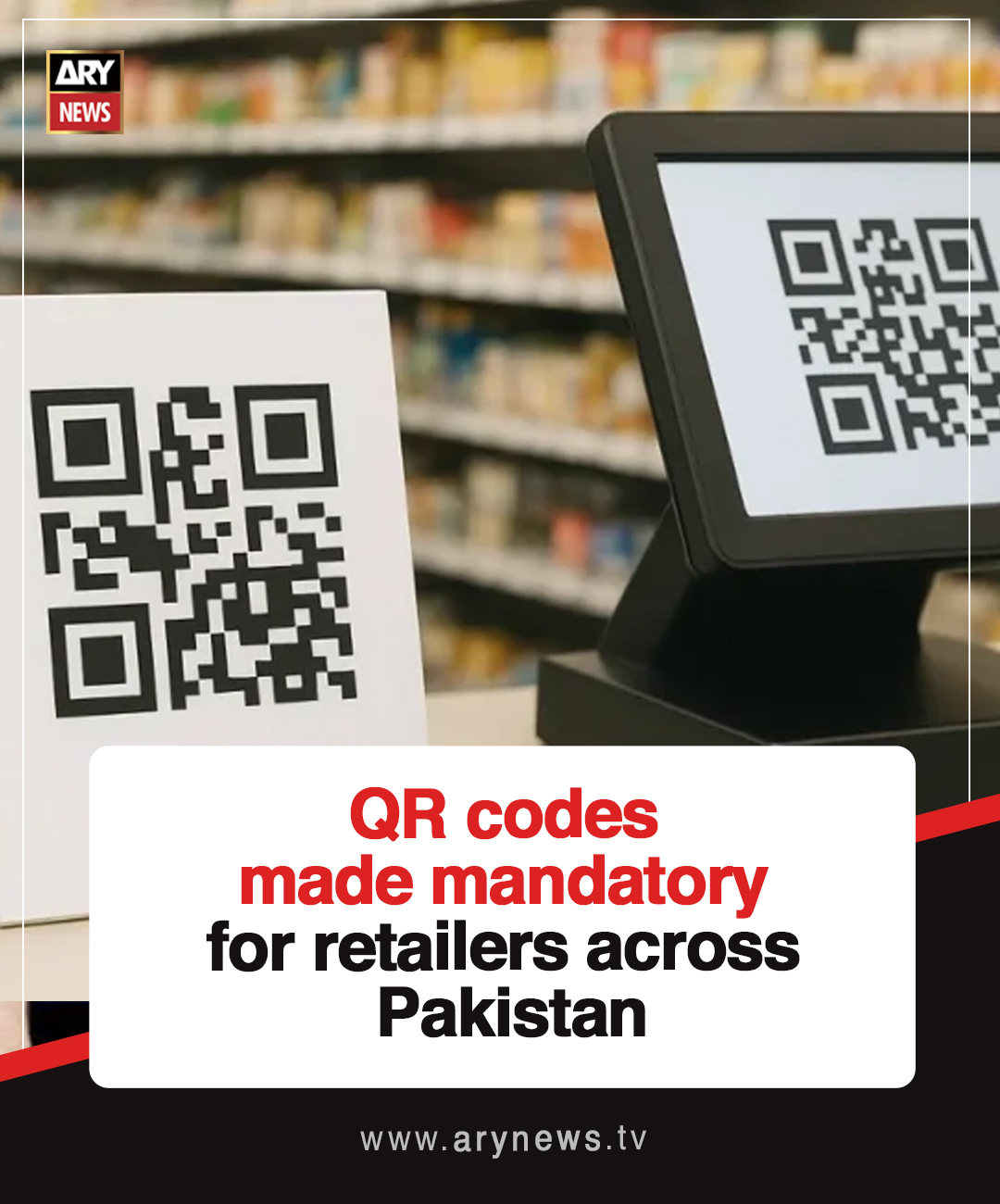 ARY - QR codes made mandatory for retailers across Pakistan Read More ...