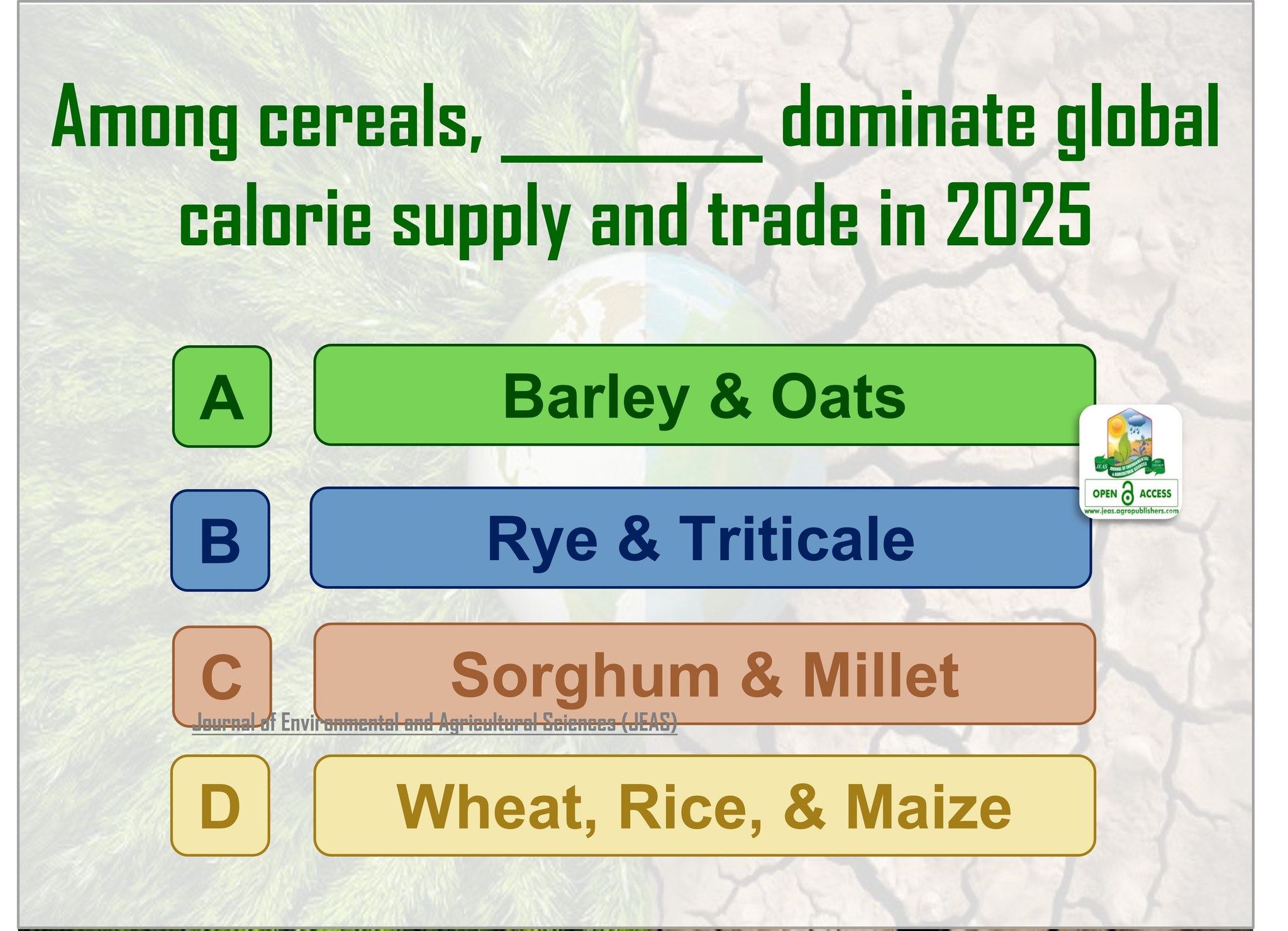 Journal - Among cereals, ________ dominate global calorie supply and ...