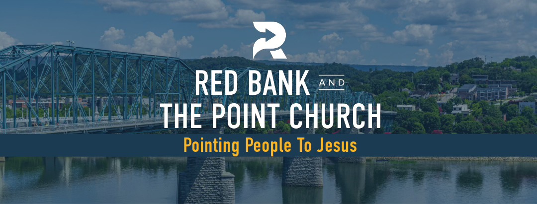 Red Bank & The Point Church | Chattanooga TN