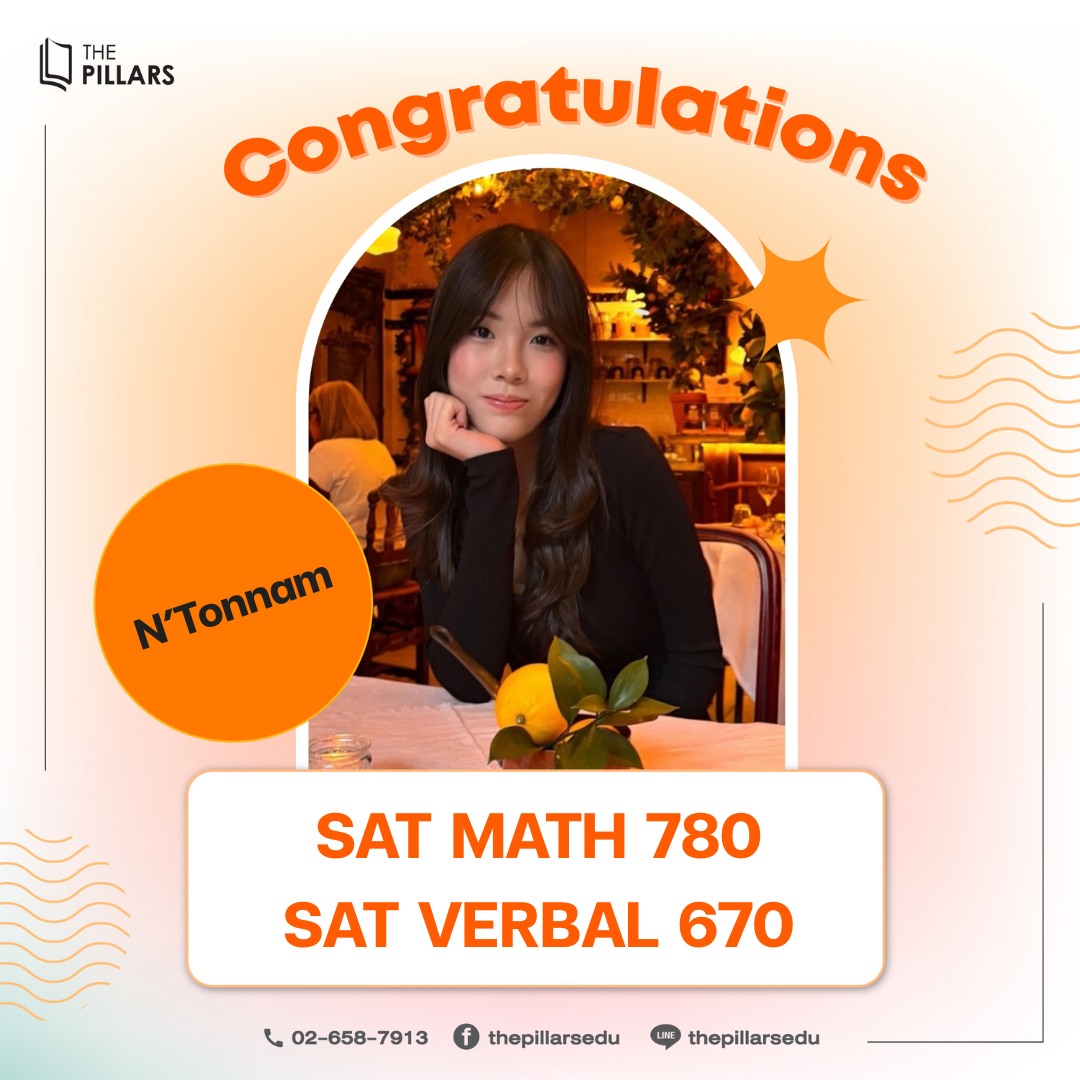 The Pillars Edu - 🧡 N’Tonnam ปังมาก! SAT 780 (Math) | 670... | Facebook