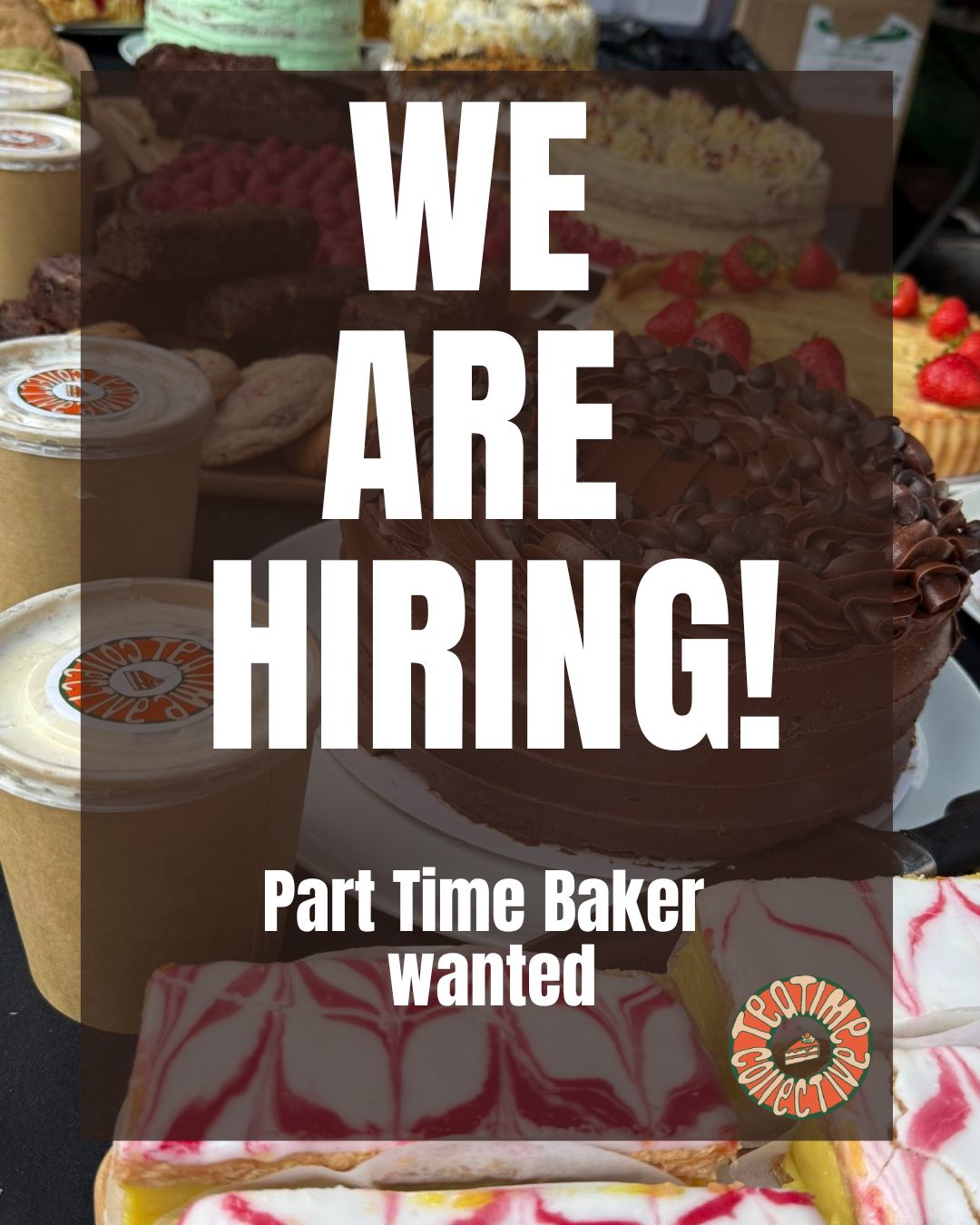 We’re Hiring: Part-Time Baker We... - Teatime Collective | Facebook