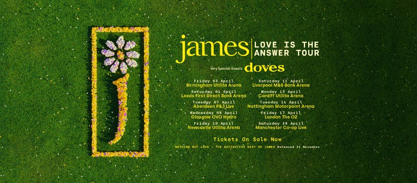 james - Tickets for the Love Is The Answer arena tour with very special ...