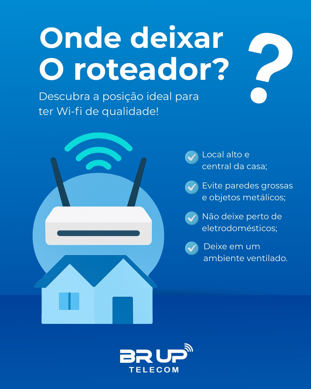 BR - 📡 Você sabia que o lugar onde o roteador fica instalado pode mudar ...