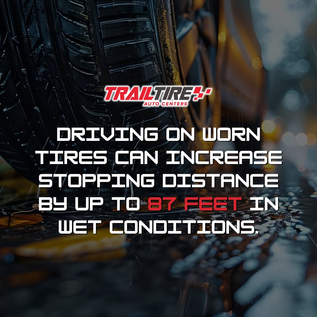 Trail - 🛞💦 Here’s a scary fact: worn tires can increase your stopping ...