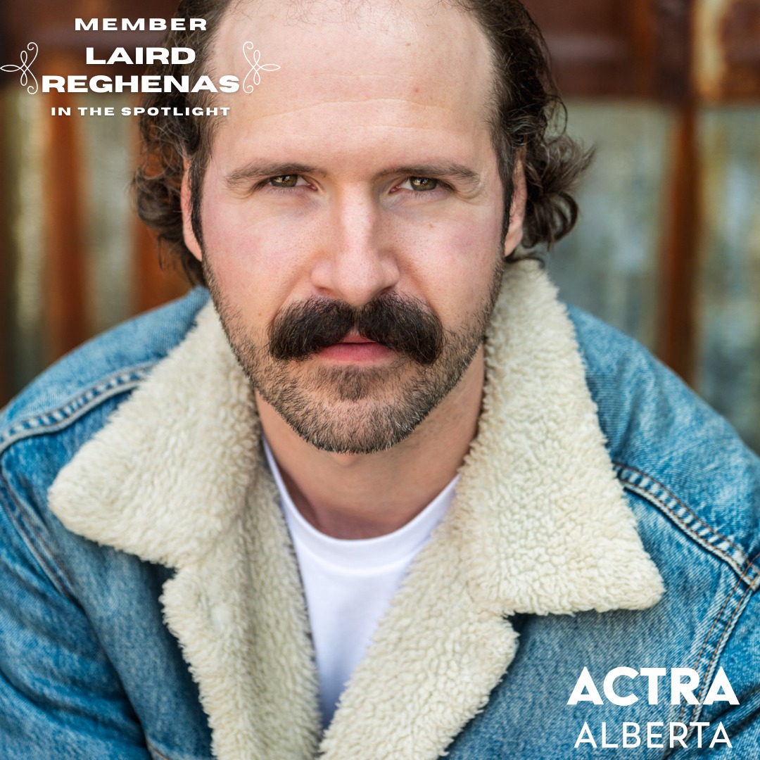ACTRA - 🎬MEMBER IN THE SPOTLIGHT: Laird Reghenas Member Since: 2025 ...