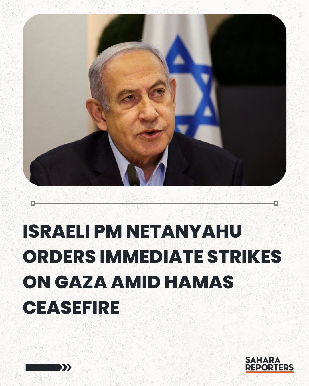 Israeli PM Netanyahu Orders Immediate... - Sahara Reporters | Facebook