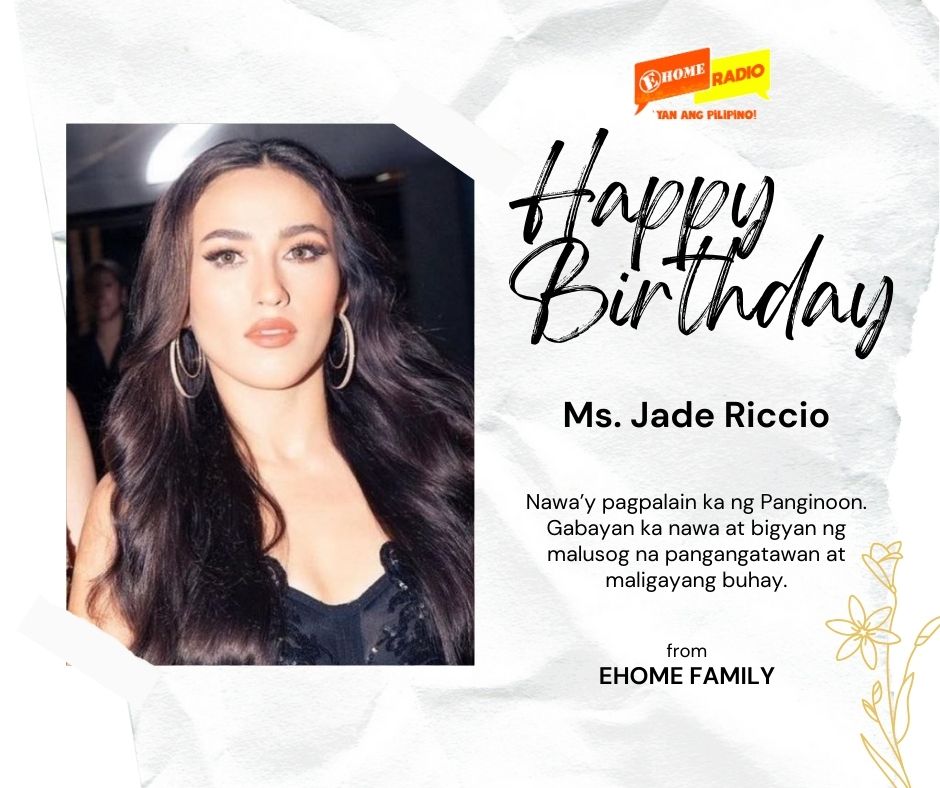 EHome Radio - Happy Birthday, Ms. Jade Riccio! Nawa'y... | Facebook