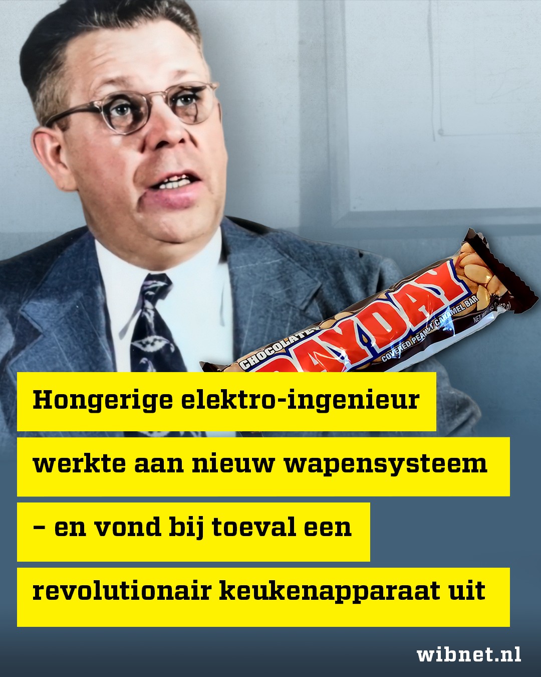 Wetenschap - Op een dag nam ingenieur Percy Spencer een PayDay ...