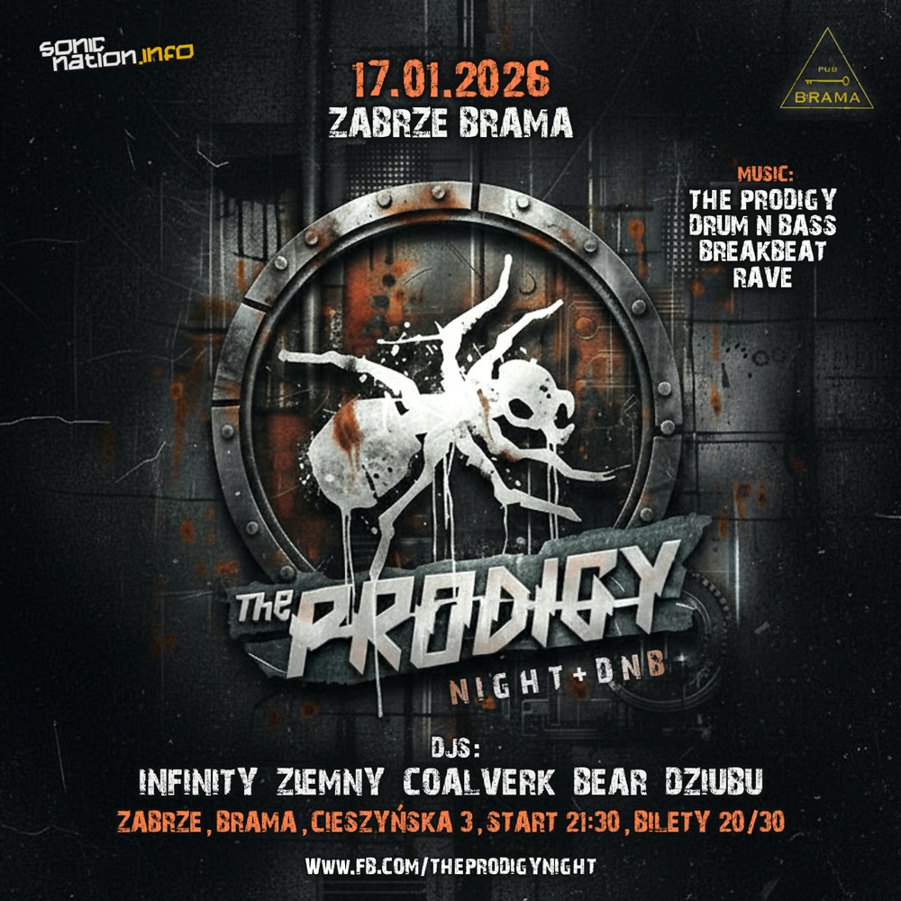 Brama - Hej Zabrze! Kultowe THE PRODIGY Night wraca do Bramy! Już 17 ...