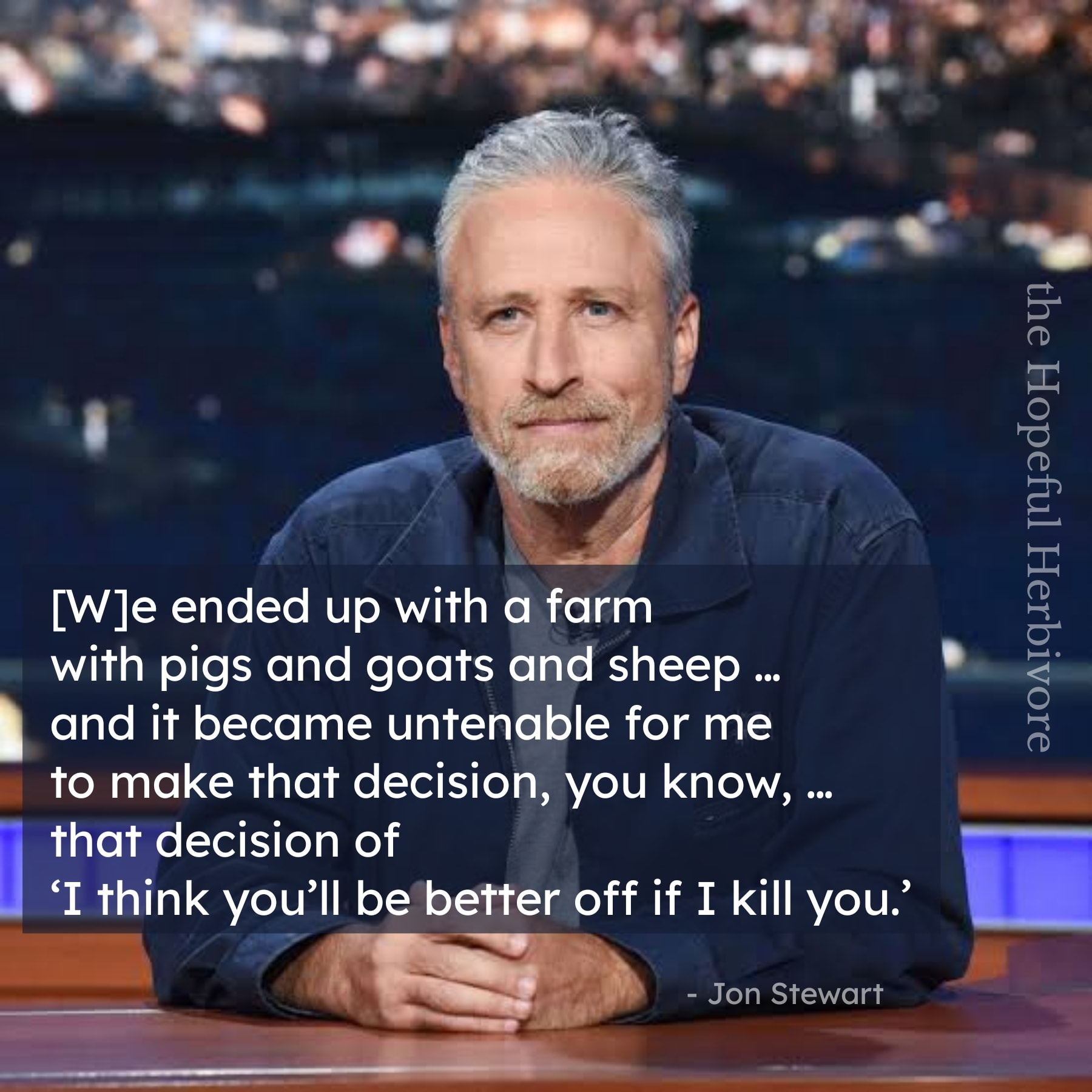 Did you know, Jon Stewart and his... - The Hopeful Herbivore | Facebook