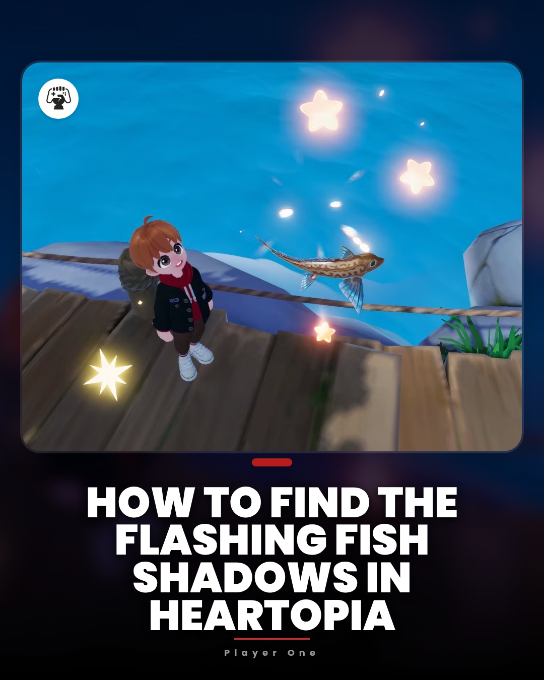 Player.one - How to Find the Flashing Fish Shadows in Heartopia The ...