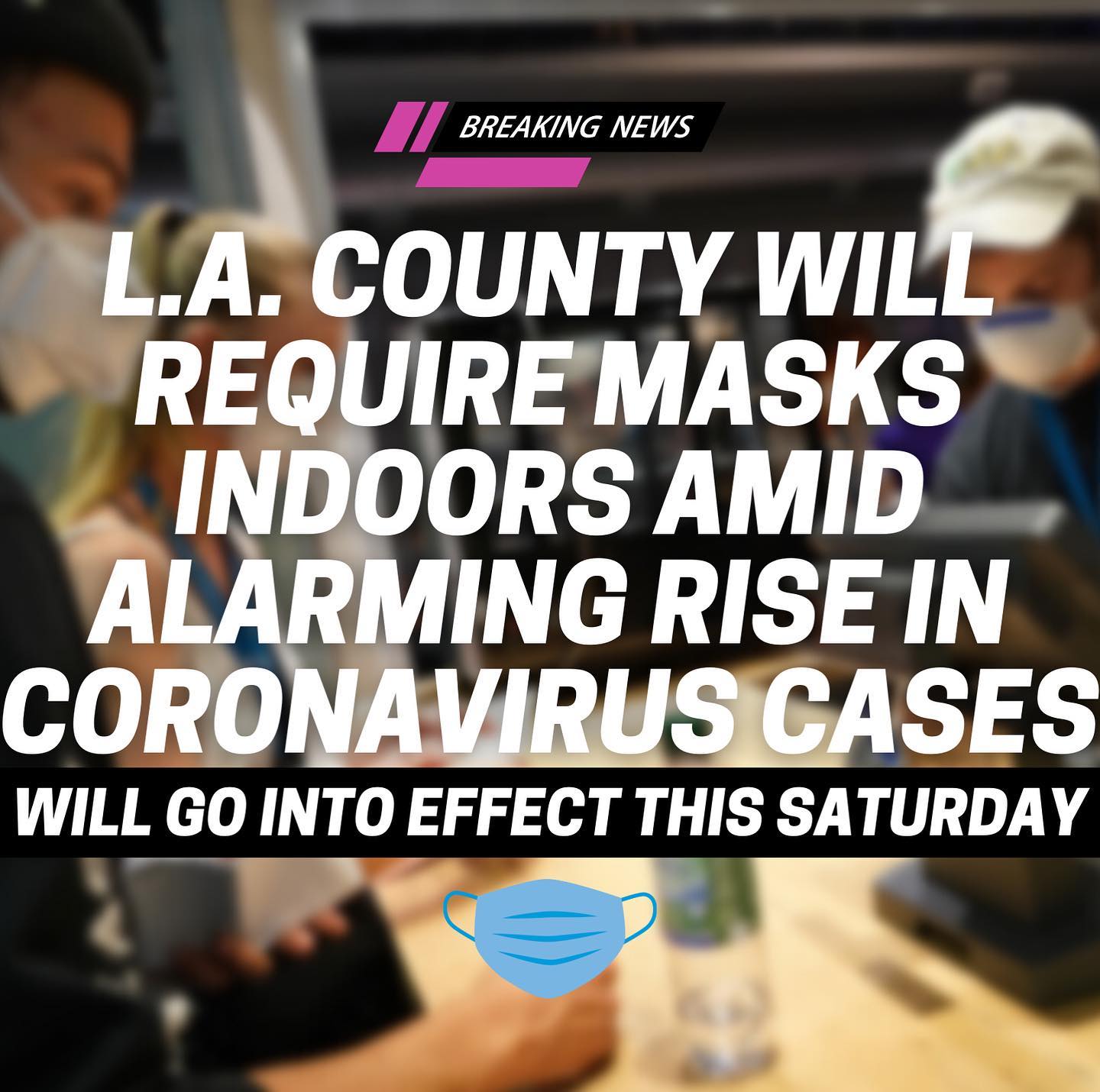 What's Up SCV - LA County will require masks once again...