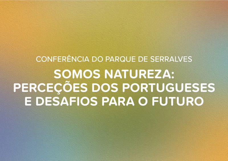 Centre - 🌿 SAVE THE DATE | Somos Natureza: Perceções dos Portugueses e ...