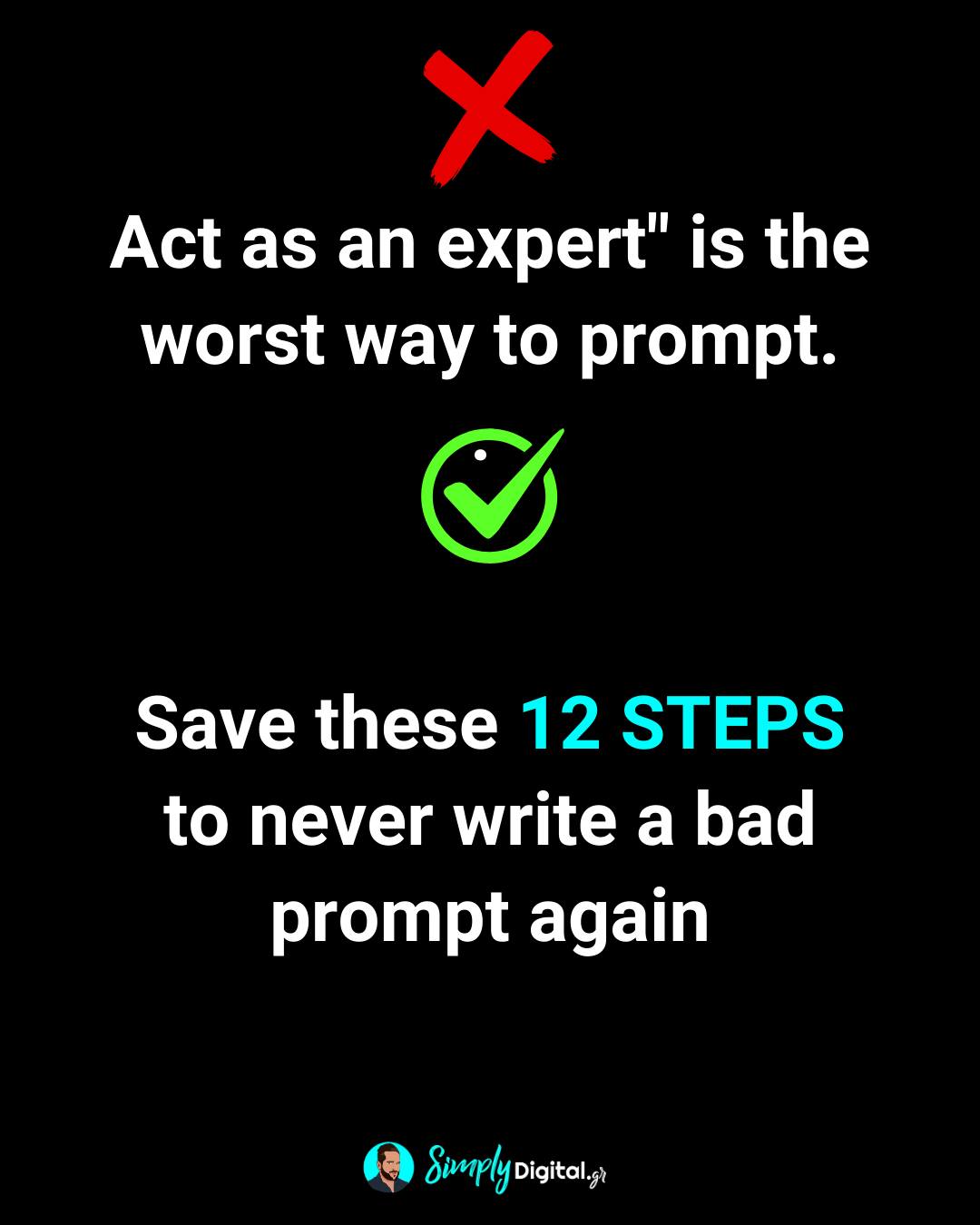 Simply - SAVE THESE 12 steps and never write a bad prompt again! | Facebook