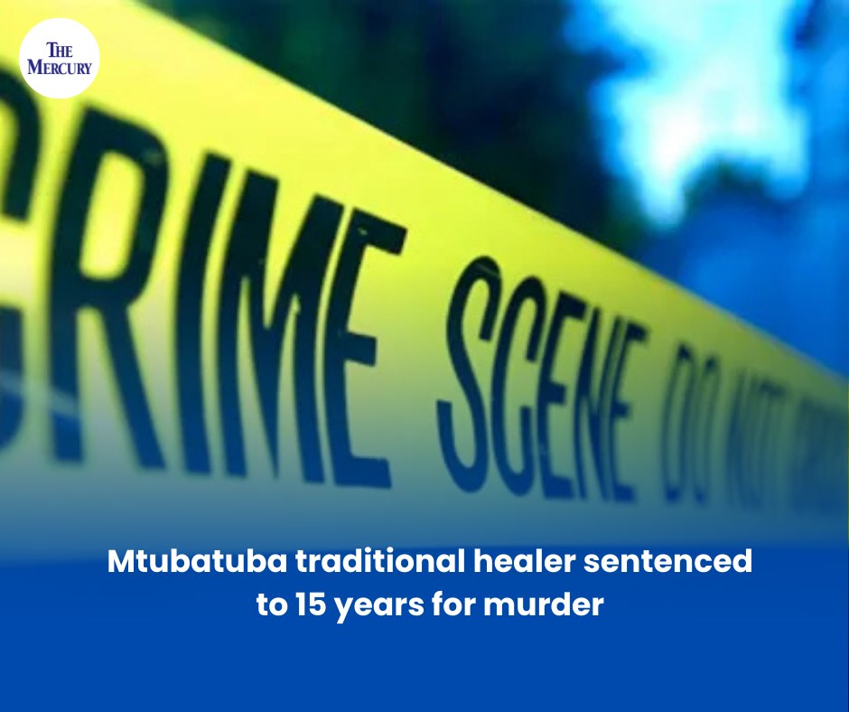 The Mercury - 🚨 Traditional healer sentenced to 15 years for murder ...