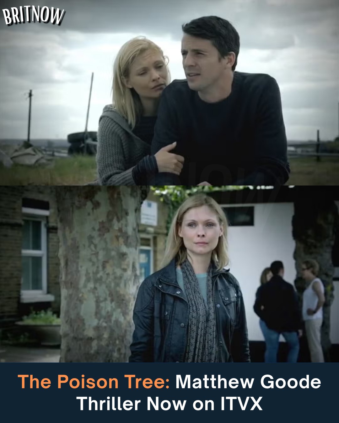 BritNow - 🌳🔪 The Poison Tree: Matthew Goode Thriller Now on ITVX 🔪🌳 ...