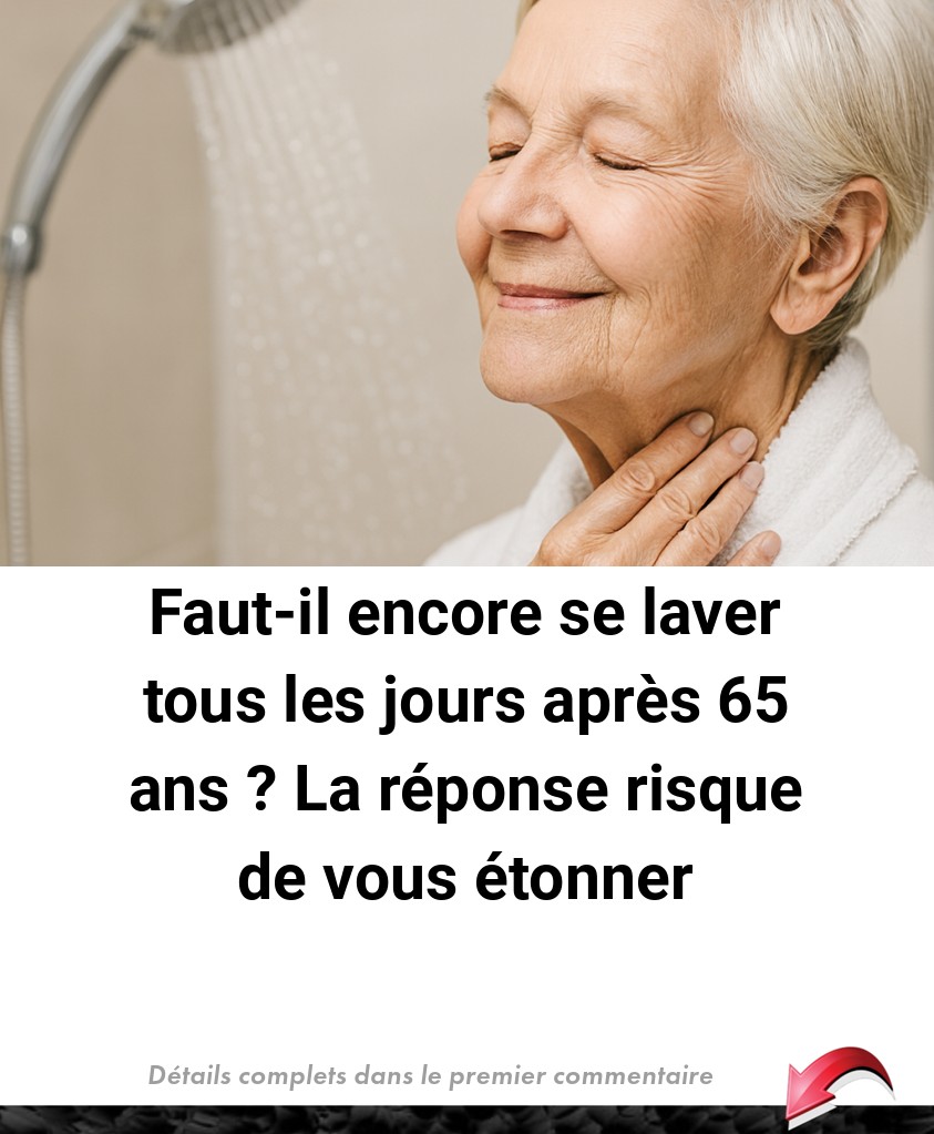 Actualité, - Faut-il encore se laver tous les jours après 65 ans ? La ...