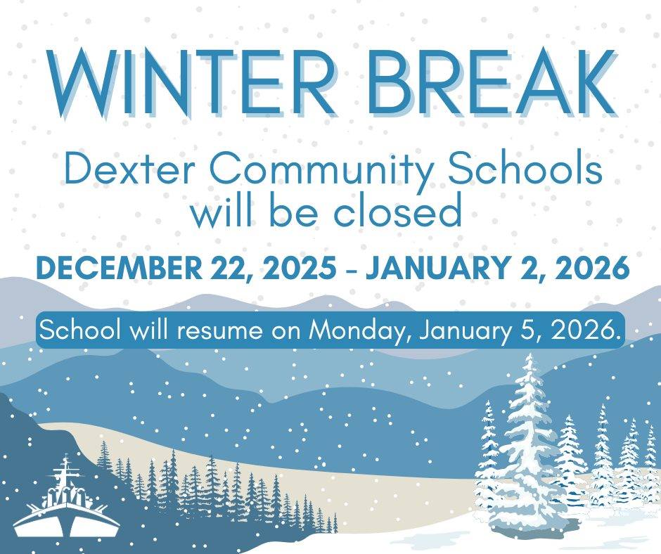Dread - Dexter Community Schools will be closed for Winter Break ...