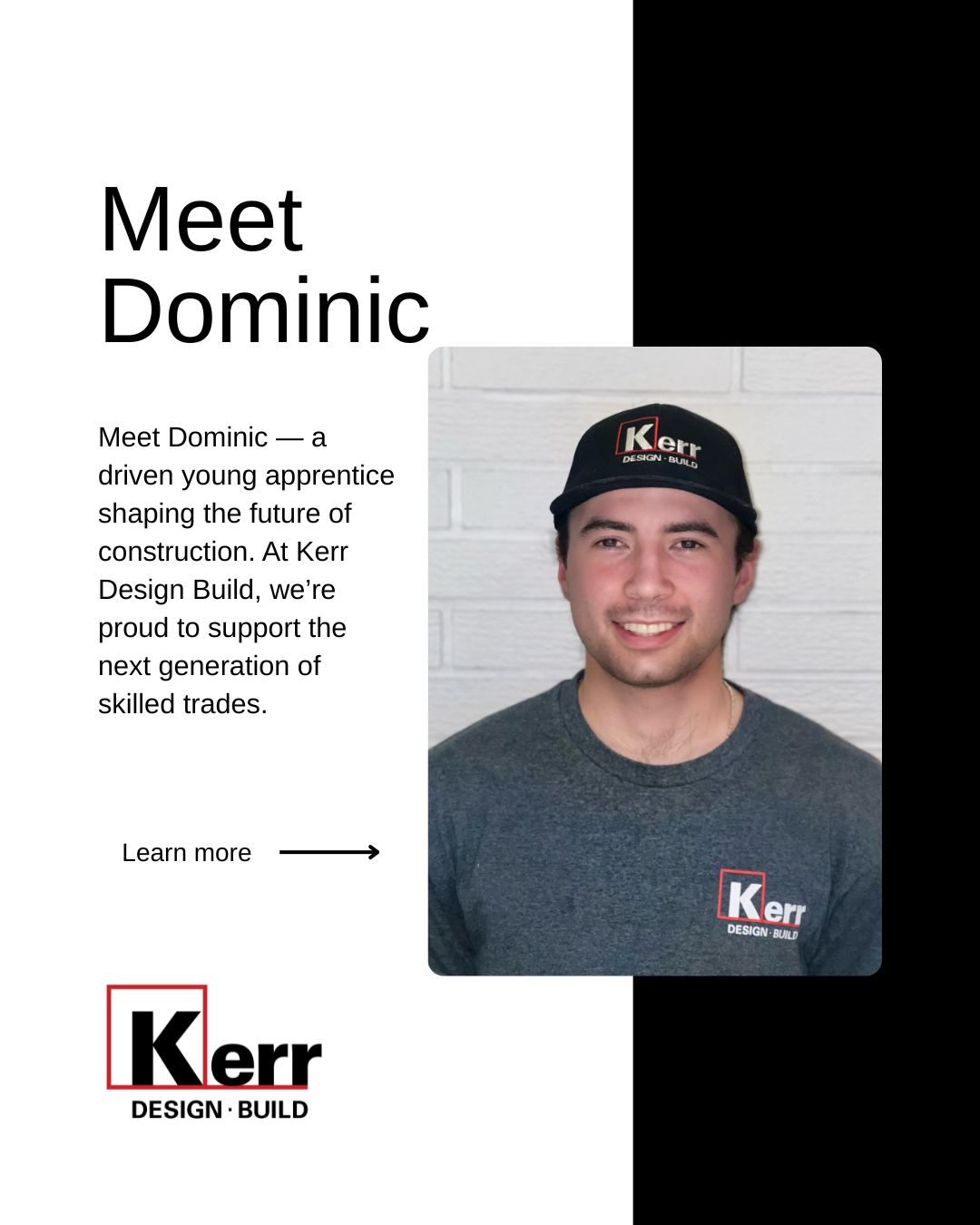 Meet Dominic! At just 23, he’s... - Kerr Design Build | Facebook